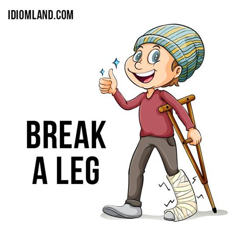 Break A Leg .